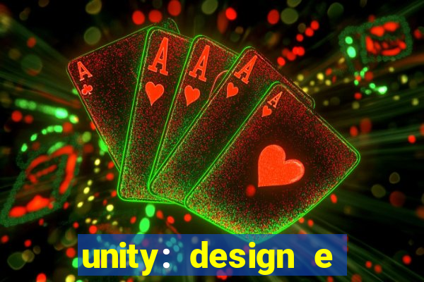 unity: design e desenvolvimento de jogos pdf